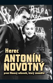 Herec Antonín Novotný - První filmový milovník, který zmoudřel