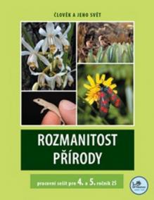 Rozmanitost přírody pracovní sešit pro 4. a 5. ročník ZŠ