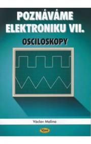 Poznáváme elektroniku VII - Osciloskopy