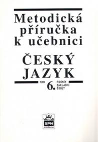 Metodická příručka k učebnici Český jazyk pro 6.ročník základní školy