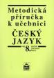 Metodická příručka k učebnici Český jazyk pro 8.ročník základní školy