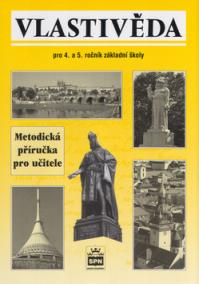 Vlastivěda pro 4. a 5.r.ZŠ Metodická příručka pro učitele