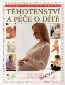 Těhotenství a péče o dítě-praktická příručka