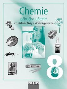 Chemie 8 pro ZŠ a víceletá gymnázia - příručka učitele