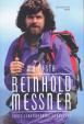 Má cesta- Reinhold Messner- život legendárního horolezce