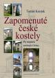 Zapomenuté české kostely - Po stopách umírající krásy