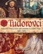 Tudorovci - Králové a královny anglického zlatého věku (1485-1603)
