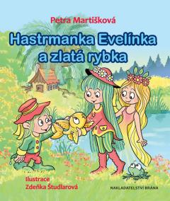 Hastrmanka Evelínka a zlatá rybka