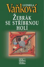 Žebrák se stříbrnou holí - Lev a Růže IV - 4. vydání