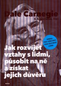 Jak rozvíjet vztahy s lidmi, působit na ně a získat jejich důvěru