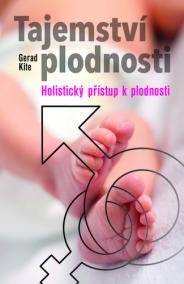 Tajemství plodnosti - Holistický přístup k plodnosti