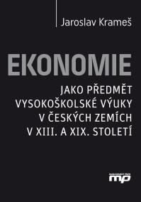 Ekonomie jako předmět vysokoškolské výuky v českých zemích v XIII. a XIX. stolet