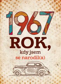 1967: Rok, kdy jsem se narodil(a)