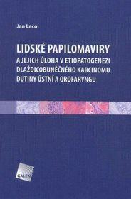 Lidské papilomaviry a jejich úloha v etiopatogenezi dlaždicobuněčného karcinomu dutiny ústní a orofa