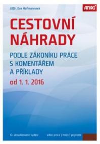 Cestovní náhrady podle zákoníku práce s komentářem a příklady od 1. 1. 2016