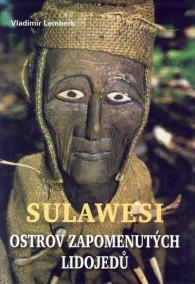 Sulawesi - Ostrov zapomenutých lidojedů