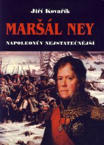 Maršál Ney Napoleonův nejstatečnější