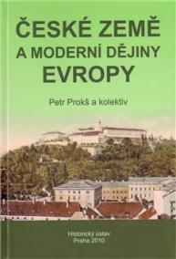 ČESKÉ ZEMĚ A MODERNÍ DĚJINY EVROPY