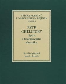 Petr Chelčický. Spisy z Olomouckého sborníku