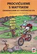 Procvičujeme s Matýskem 7 - zdokonalujeme se v počítání do sta -Pracovní sešit pro 3. r. k 7. dílu učebnice