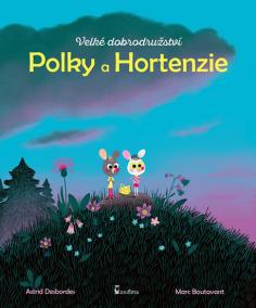 Velké dobrodružství Polky a Hortenzie