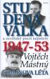 Studená válka a sovětský pocit nejistoty 1947-1953