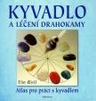 Kyvadlo a léčení drahokamy - Atlas pro p