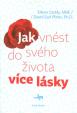 Jak vnést do svého života více lásky