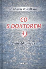 Co s doktorem 3 - Cesta etikoterapie