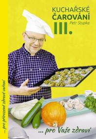 Kuchařské čarování Petra Stupky III.díl pro Vaše zdraví