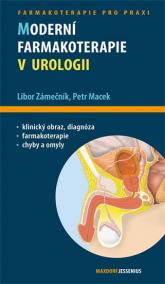 Moderní farmakoterapie v urologii - Průvodce ošetřujícího lékaře