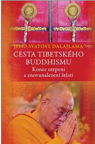 Cesta tibetského buddhismu - Konec utrpení a znovunalezení štěstí