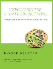 Vzpouzejícího se a integrující mysl - Integrující myšlení formuje úspěšné lídry