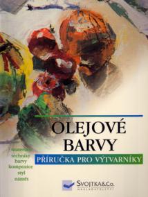 Olejové barvy-příručka pro výtvarníky