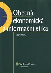 Obecná, ekonomická a informační etika