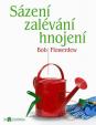 Sázení, zalévání, hnojení - Biozahrada