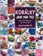 Korálky - Jak na to