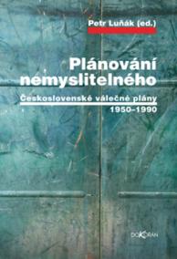 Plánování nemyslitelného - Československé válečné plány 1950-1990 ,  3. vydání