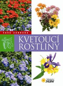 Kvetoucí rostliny - Vaše zahrada