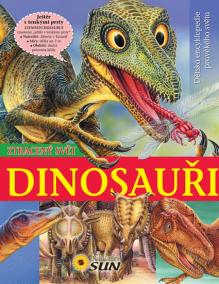 Dinosauři - Ztracený svět - Dětská encyklopedie pravěkého světa - 2. vydání