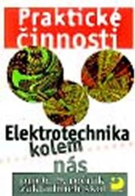 Elektrotechnika kolem nás pro 6. – 9. r. ZŠ - Praktické činnosti