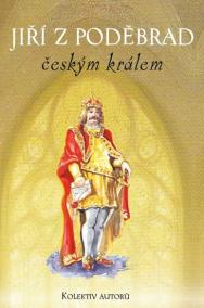 Jiřího z Poděbrad českým králem