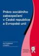 Právo sociálního zabezpečení v České republice a Evropské unii