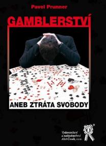 Gamblerství aneb Ztráta svobody