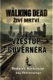 Walking Dead - Živí mrtví – Vzestup guvernéra