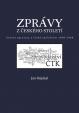 Zprávy z českého století - Tiskové agentury a česká společnost 1848 -1948