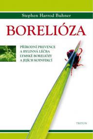 Borelióza - Přírodní prevence a bylinná léčba lymské boreliózy a jejích koinfekcí