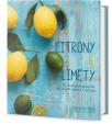 Citróny a limety - 75 chutných způsobů, jak si užít vaření z citrusů