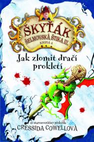 Jak zlomit dračí prokletí (Škyťák Šelmovská Štika III.) 4