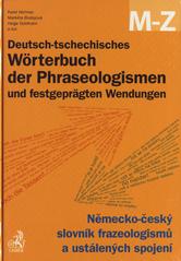 Deutsch-tschechisches Woerterbuch der Phraseologismen und festgeprägten Wendungen